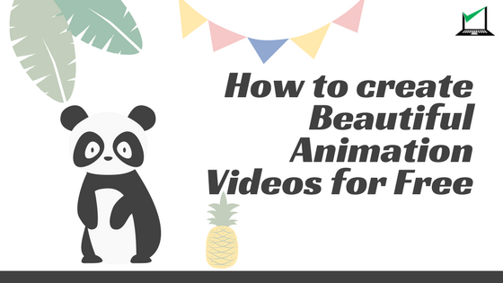 How to create Beautiful Animation Videos for Free