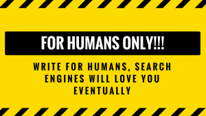 Read more about the article Write for Humans, Search Engines Will Love You Eventually