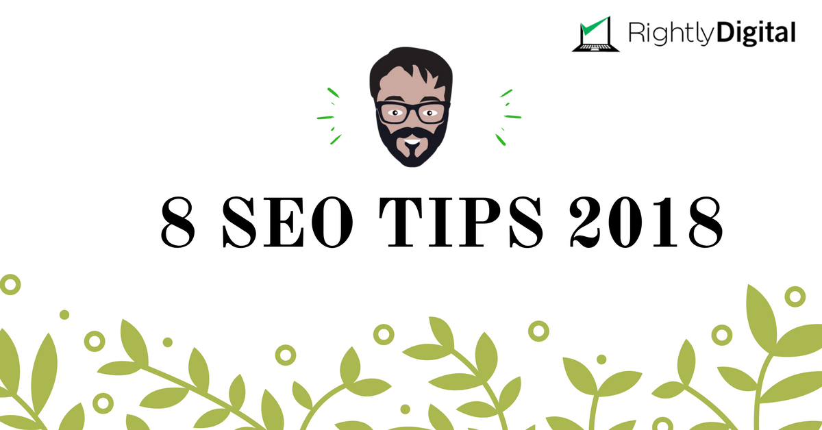 You are currently viewing 8 SEO Tips You Can’t Afford To Ignore in 2018