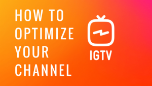 Read more about the article How to Optimize your IGTV Instagram Channel