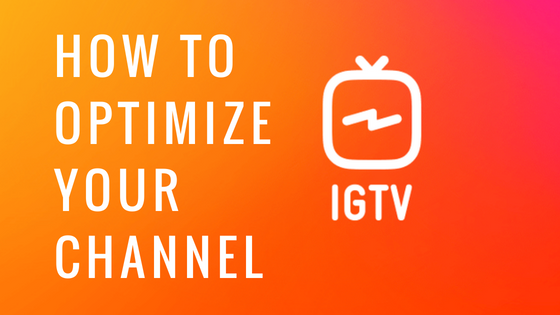 You are currently viewing How to Optimize your IGTV Instagram Channel
