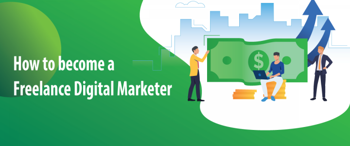 How to Become a Freelance Digital Marketer in 2019 How to become a Digital Marketing freelancer