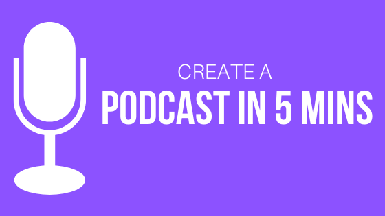 Podcast in 5 mins using Anchor