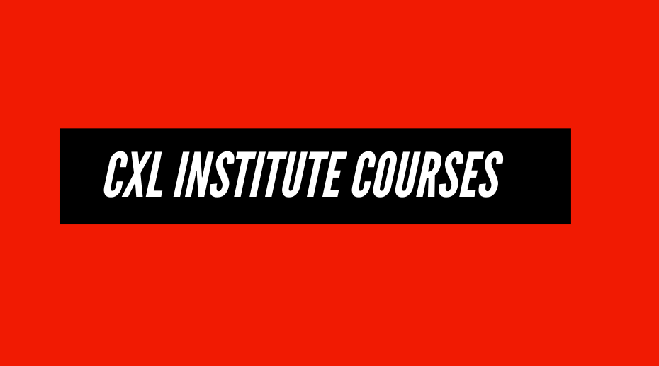 CXL Institute free courses