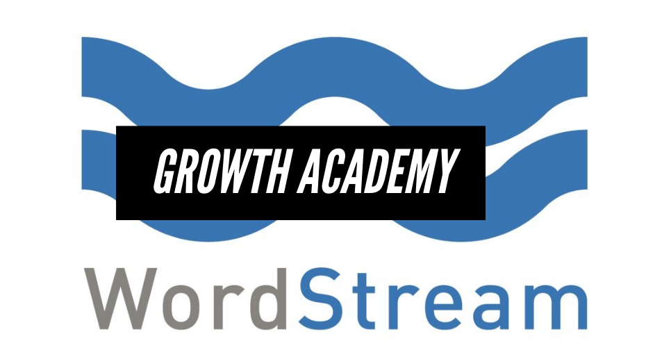 Wordstream growth academy