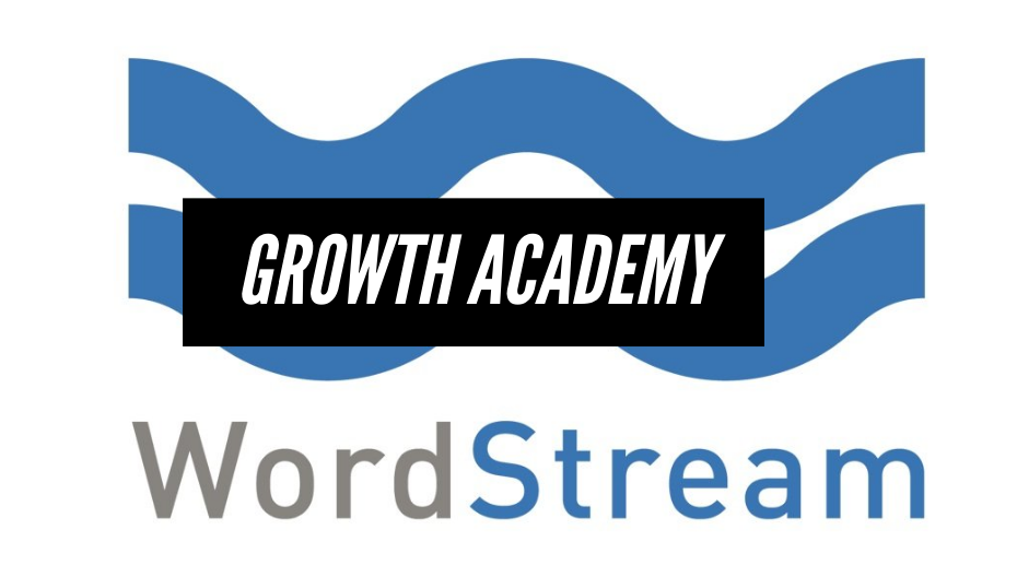 Wordstream growth academy 