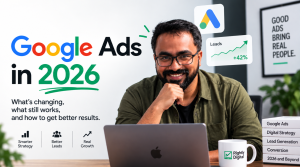Read more about the article Google Ads Changes in 2026: What Marketers Need to Know About AI, Automation and Lead Quality