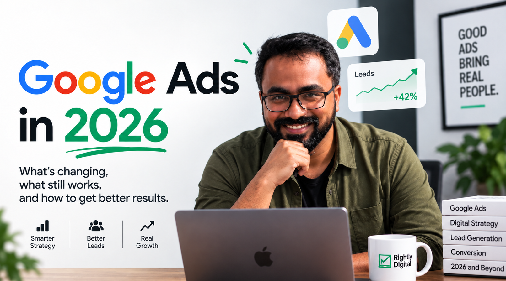 Read more about the article Google Ads Changes in 2026: What Marketers Need to Know About AI, Automation and Lead Quality